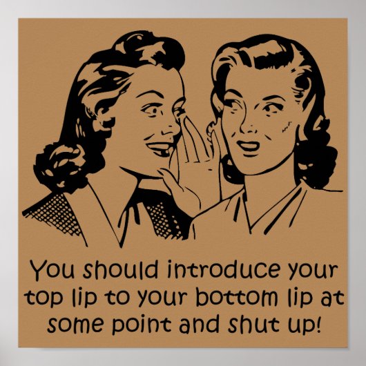 Lip to Lip Shut up Funny Poster Sign (Vorne)