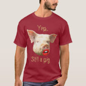 Lippenstift auf einem Schwein T-Shirt (Vorderseite)