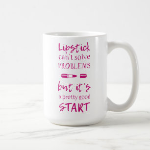 Lippenstift kann Probleme nicht lösen Kaffeetasse