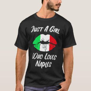 Lips Mouth Liebe Italienische Flagge Neapel T-Shirt