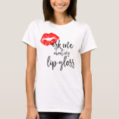 LipSense fragen mich über meinen Lippenglanz T-Shirt (Vorderseite)
