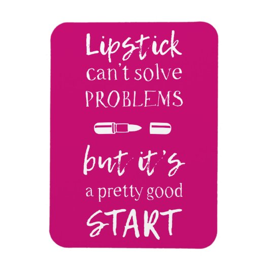 Lipstick kann Probleme nicht lösen Magnet (Vertikal)