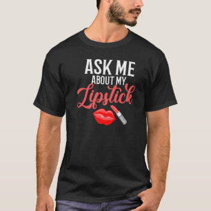 Lipstick Rote Lippen Makeup Künstler Kosmetologe T-Shirt