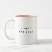 Liquidität Geduld Funny Niedlich Trendy Zitat Zweifarbige Tasse (Links)