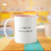 Liquidität Geduld Funny Niedlich Trendy Zitat Zweifarbige Tasse