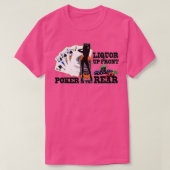 Liquor oben Poker im hinteren, sonnigen Sprichwort T-Shirt (Design vorne)