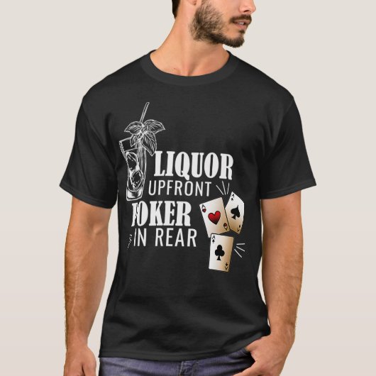 Liquor up Front Poker im Hinterspiel-T-Shirt T-Shirt (Vorderseite)