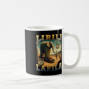 Lirili Larila Lustiges italienisches Brainrot-Meme Kaffeetasse