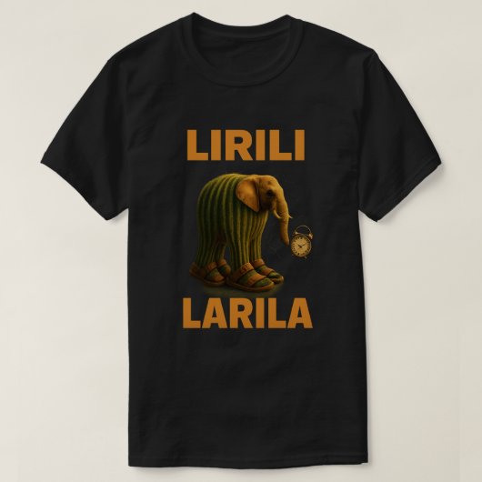 Lirili Larila T-Shirt (Design vorne)