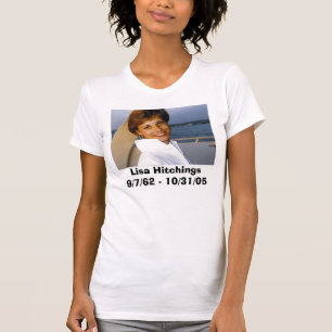 Lisa Hitchings9/7/62 - 10/31/05 T-Shirt