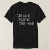 LISP kodiert die Zukunft seit 1958 weißen Text T-Shirt (Design vorne)