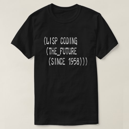 LISP kodiert die Zukunft seit 1958 weißen Text T-Shirt (Design vorne)