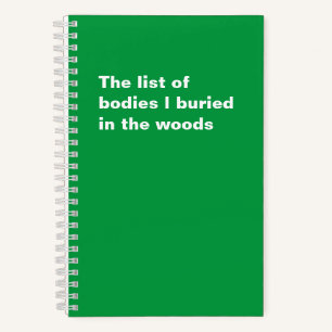 Liste der Leichen, die ich im Woods Funny Sprichwo Notizblock