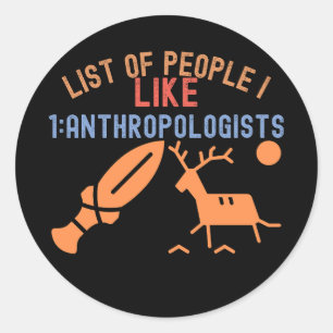 Liste der Menschen, die ich mag 1_Anthropologen Runder Aufkleber