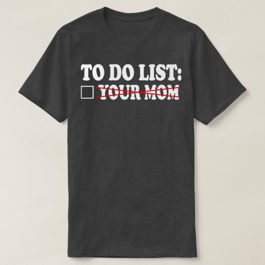 Liste Ihrer Mutter 6 T-Shirt (Design vorne)