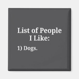 Liste Von Menschen, Die Ich Mag Hund Tierliebhaber Magnet
