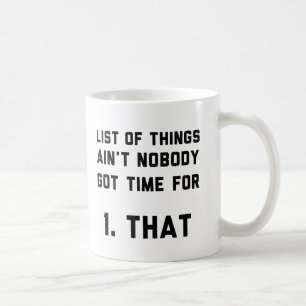 Liste von Sachen niemand got Zeit für Kaffeetasse