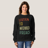 Listen To Women Preach  1 Sweatshirt (Vorne ganz)