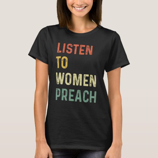 Listen To Women Preach  1 T-Shirt (Vorderseite)