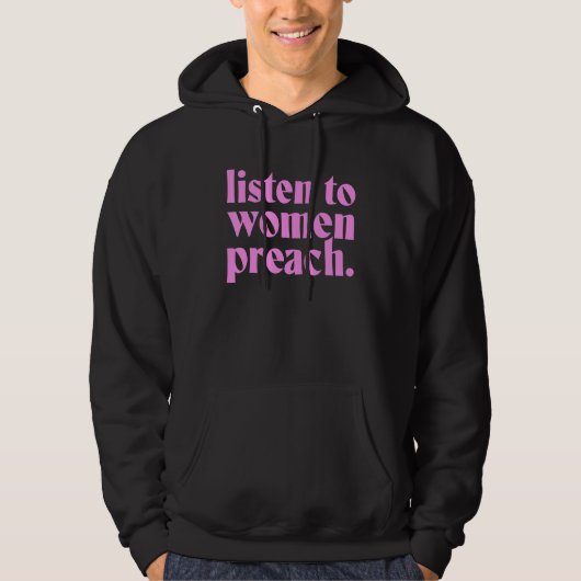 Listen To Women Preach Hoodie (Vorderseite)