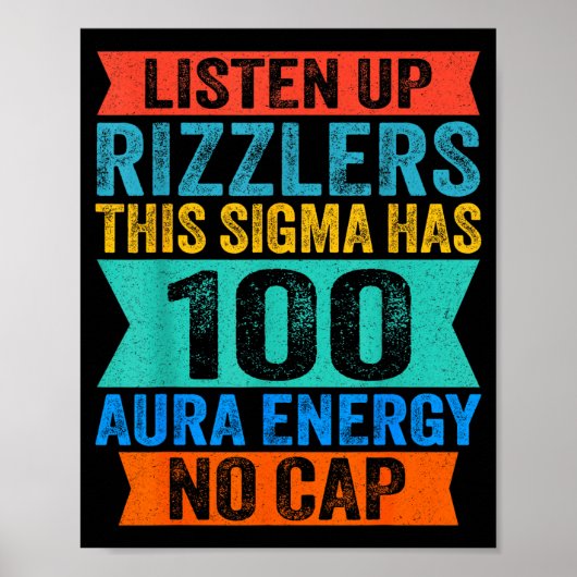 Listen Up Rizzlers This Sigma Has 100 Aura Energy  Poster (Vorne)
