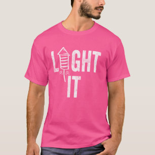 Lit Firework 'light it lustige 4. Juli Parade Pyro T-Shirt