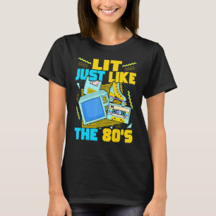 Lit genau wie die 80er   80er Ästhetik Nostalgie 8 T-Shirt