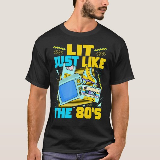 Lit Just Like The 80s 80s Aesthetic Nostalgia 80 T-Shirt (Vorderseite)