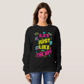 Lit Just Like The 80s 80s Aesthetic Nostalgia 80s Sweatshirt (Vorne ganz)