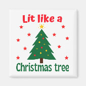 Lit like a Christmas Tree Christmas Magnet (Vorne)