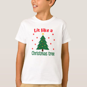 Lit like a Christmas Tree Weihnachten T - Shirt