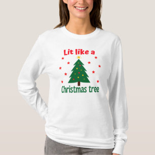 Lit like a Christmas Tree Weihnachten T - Shirt