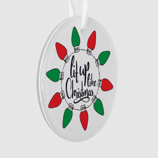 Lit Up like Christmas Art Weihnachtszitate Graphic Ornament (Vorderseite)