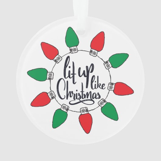 Lit Up like Christmas Art Weihnachtszitate Graphic Ornament (Rückseite)