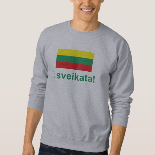 Litauen I sveikata! (Beifall!) Sweatshirt (Vorderseite)