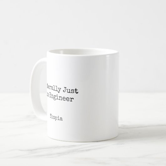 Literally Just an Engineer Personalized Kaffeetasse (Vorderseite Links)