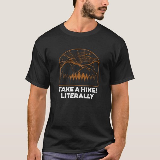 Literally Taking a Hike Dad Jokes Hiking Punchline T-Shirt (Vorderseite)