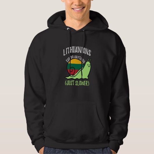 Lithuanians Can Do Anything Just Slower Lithuania Hoodie (Vorderseite)