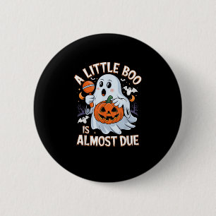 Little Boo ist bald fällig Süße Halloween-Schwange Button