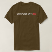 Little Britain Computer sagt Nein T-Shirt (Design vorne)