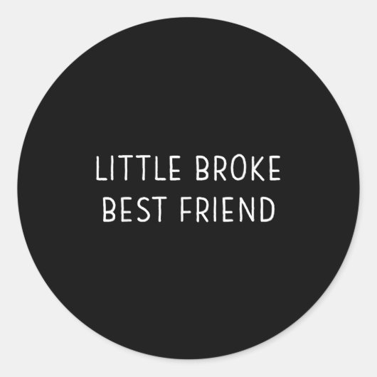 Little Broke Friend Funny Kids Girls Boys Son Daug Runder Aufkleber (Vorderseite)
