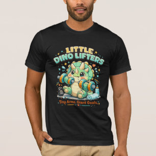 Little Dino Lifters 8KG Kleine Arme, große Ziele T-Shirt