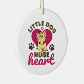 Little Dog Huge Heart Yorkshire Terrier Yorkie Keramik Ornament (Rechts)