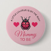 Little Love Bug Is On The Way Ladybug Mommy To Be Button (Vorderseite)