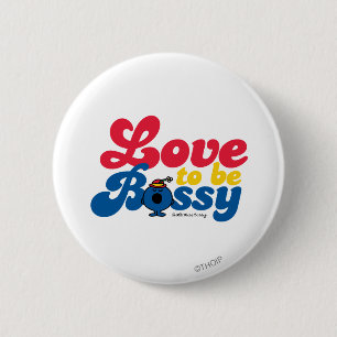 Little Miss Bossy   Liebe zu besetzen Button