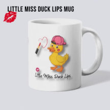 "Little Miss Duck Lips" Tasse