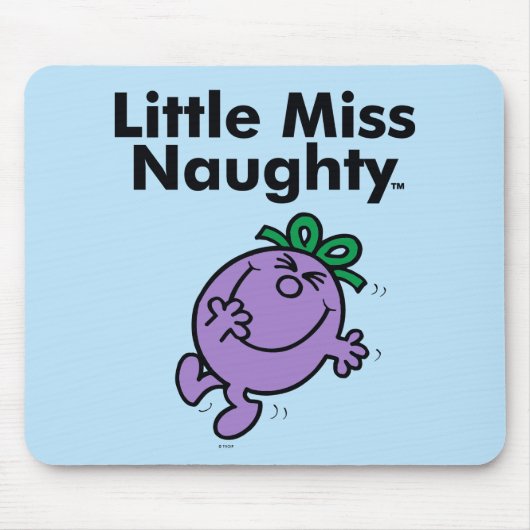 Little Miss | Kleine Miss Naughty ist so schmutzig Mousepad (Vorne)