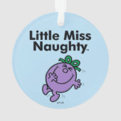 Little Miss | Kleine Miss Naughty ist so schmutzig Ornament (Rückseite)
