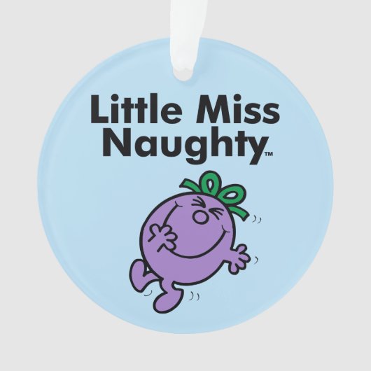 Little Miss | Kleine Miss Naughty ist so schmutzig Ornament (Vorderseite)