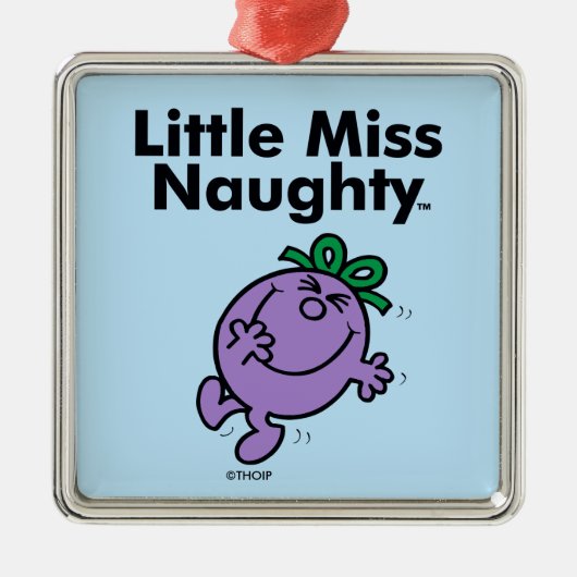 Little Miss | Kleine Miss Naughty ist so schmutzig Ornament Aus Metall (Vorne)